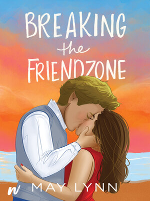 Breaking the Friendzone - ebook